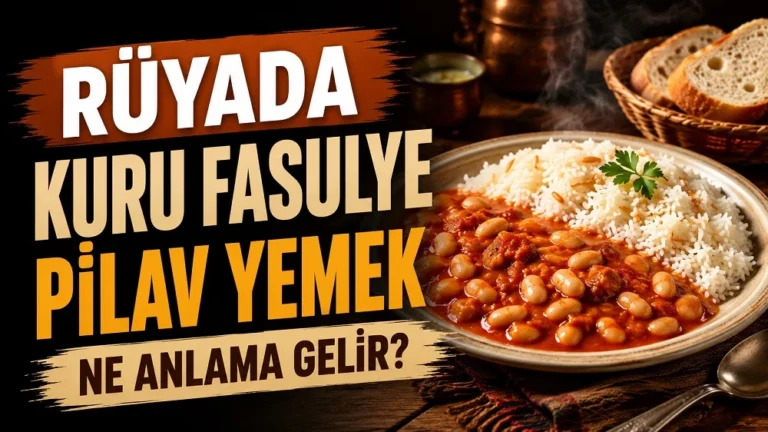 Rustik bir sofrada kuru fasulye ve pilav tabağı; sol tarafta “Rüyada Kuru Fasulye Pilav Yemek Ne Anlama Gelir?” yazısı bulunan blog kapak tasarımı.