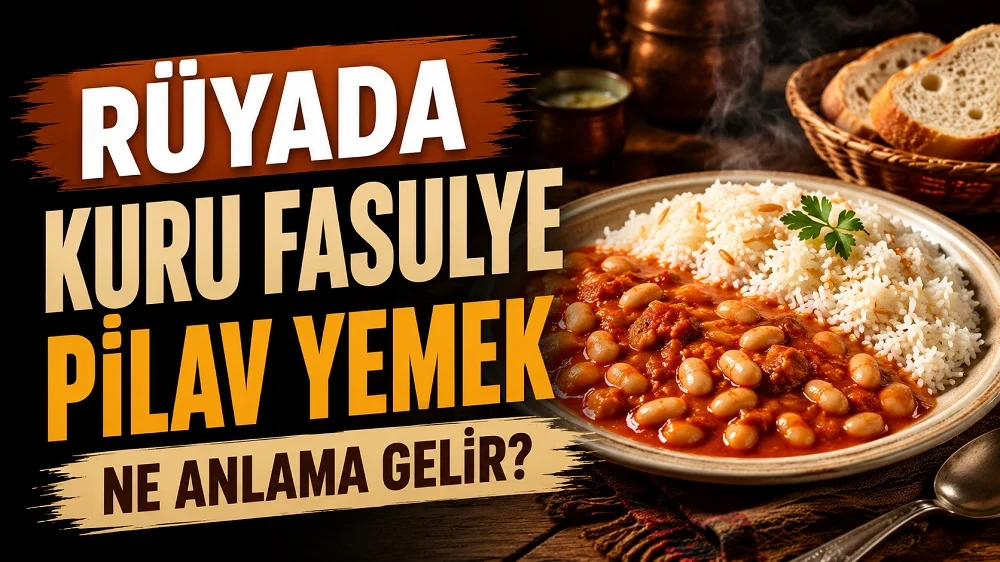 Rustik bir sofrada kuru fasulye ve pilav tabağı; sol tarafta “Rüyada Kuru Fasulye Pilav Yemek Ne Anlama Gelir?” yazısı bulunan blog kapak tasarımı.