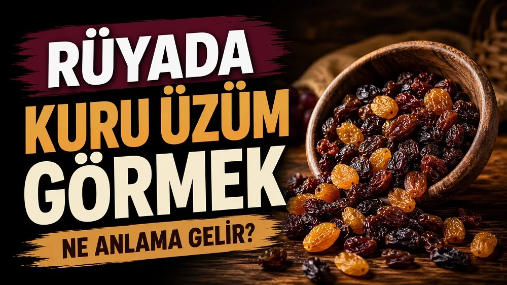 Rüyada kuru üzüm görmek ne anlama gelir başlıklı kapak görselinde, ahşap masa üzerinde kaseden dökülen sarı ve koyu renkli kuru üzümler ile büyük tipografik başlık yer alıyor.