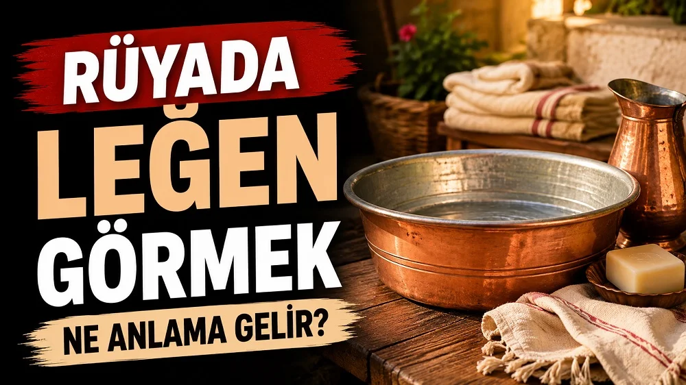 Rüyada Leğen Görmek Ne Anlama Gelir başlıklı, ahşap masa üzerinde bakır leğen, sabun, havlu ve sürahi detaylarının yer aldığı sıcak kahverengi ve bej tonlarda hazırlanmış blog kapak görseli.