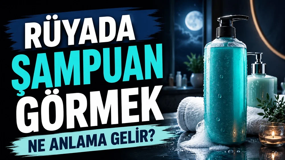 Ay ışıklı modern banyo atmosferinde turkuaz şampuan şişesi, köpükler ve havlular; sol tarafta “Rüyada Şampuan Görmek Ne Anlama Gelir?” yazısı bulunan blog kapak tasarımı.