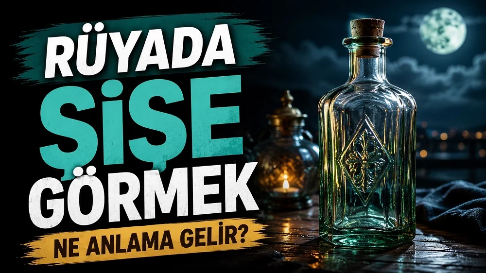 Ay ışıklı loş bir ortamda mantarlı cam şişe, mum ışığı ve yansımalı masa; sol tarafta “Rüyada Şişe Görmek Ne Anlama Gelir?” yazısı bulunan blog kapak tasarımı.