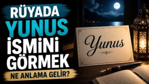 Rüyada Yunus ismini görmek ne anlama gelir başlıklı kapak görselinde, üzerinde Yunus yazan bir kart, açık defter, kalem, kandil ışığı, gece manzarası ve büyük tipografik başlık yer alıyor.