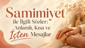 Samimiyet ile ilgili sözler başlığıyla, el ele tutuşan insanların yer aldığı sıcak ve modern kapak görseli.