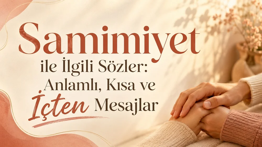 Samimiyet ile ilgili sözler başlığıyla, el ele tutuşan insanların yer aldığı sıcak ve modern kapak görseli.