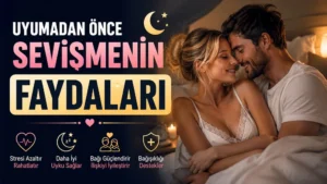 Uyumadan Önce Sevişmenin Faydaları başlıklı, romantik yatak odasında birbirine sarılan çift, mum ışıkları, ay-yıldız, kalp ve uyku ikonları içeren ilişki temalı kapak tasarımı.