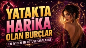 Yatakta harika olan burçların en iyiden en kötüye sıralandığını anlatan; burç çarkı, romantik kalp detayları, yıldızlı arka plan ve kadın figürü içeren bordo pembe tonlarda astrolojik kapak görseli.
