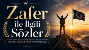 Dağın zirvesinde kollarını kaldırmış bir figür, zafer bayrağı, gün doğumu ve büyük altın tipografiyle hazırlanmış “Zafer ile İlgili Sözler: Anlamlı, Güçlü ve İlham Veren Mesajlar” başlıklı modern kapak görseli.
