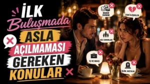 Loş bir kafe ortamında ilk buluşmada gergin görünen kadın ve erkek, açılmaması gereken konuları gösteren uyarı balonları ve büyük başlık yazılarıyla hazırlanmış ilk randevu temalı kapak tasarımı.