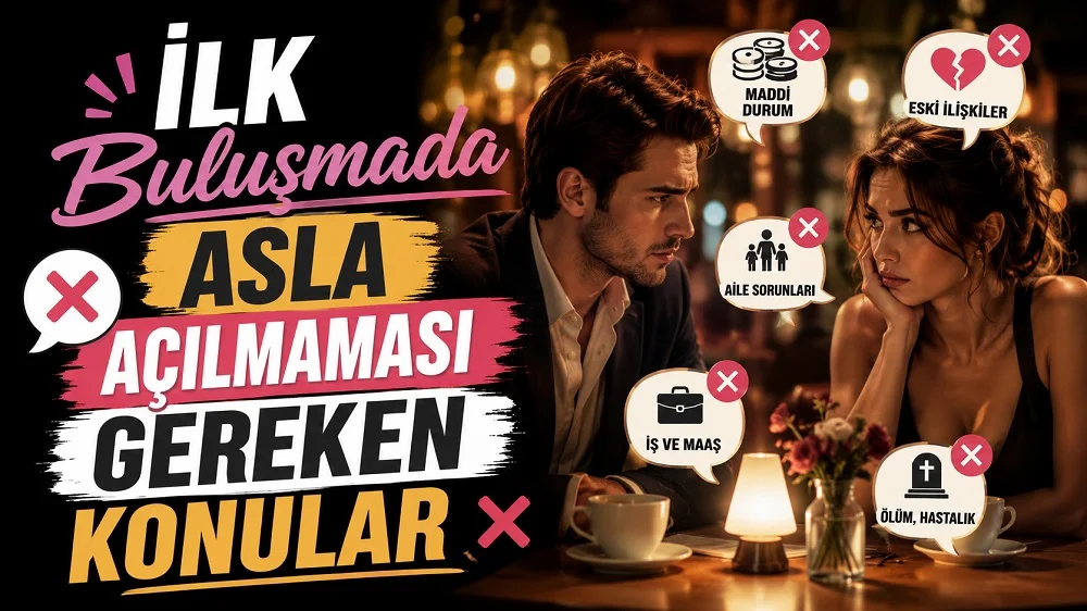Loş bir kafe ortamında ilk buluşmada gergin görünen kadın ve erkek, açılmaması gereken konuları gösteren uyarı balonları ve büyük başlık yazılarıyla hazırlanmış ilk randevu temalı kapak tasarımı.