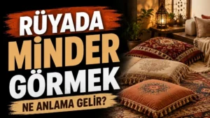 Sol tarafta “Rüyada Minder Görmek Ne Anlama Gelir?” yazısı bulunan, sağ tarafta sıcak tonlu bir odada desenli yer minderleri, halı, lamba ve dekoratif ev detaylarının yer aldığı kapak tasarımı.