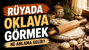 Sol tarafta “Rüyada Oklava Görmek Ne Anlama Gelir?” yazısı bulunan, sağ tarafta ahşap mutfak masası üzerinde oklava, açılmış hamur, un ve hamur parçalarının yer aldığı sıcak tonlu kapak tasarımı.