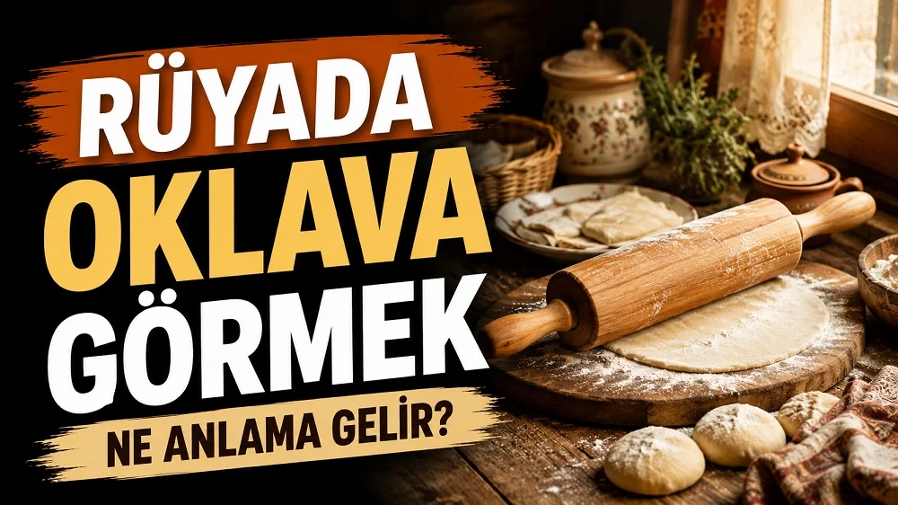 Sol tarafta “Rüyada Oklava Görmek Ne Anlama Gelir?” yazısı bulunan, sağ tarafta ahşap mutfak masası üzerinde oklava, açılmış hamur, un ve hamur parçalarının yer aldığı sıcak tonlu kapak tasarımı.