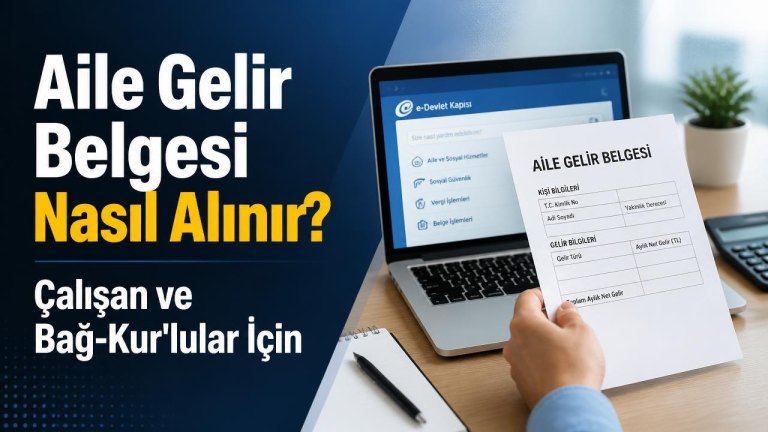 Aile Gelir Belgesi Nasıl Alınır? Çalışan ve Bağ-Kur'lular İçin