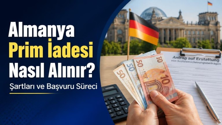 Almanya Prim İadesi Nasıl Alınır? Şartları ve Başvuru Süreci
