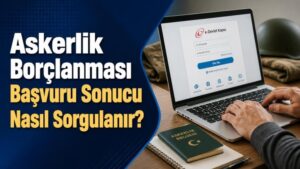 Askerlik Borçlanması Başvuru Sonucu Nasıl Sorgulanır?