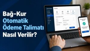 Bağ-Kur Otomatik Ödeme Talimatı Nasıl Verilir?