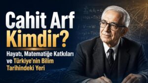 Cahit Arf Kimdir? Hayatı, Matematiğe Katkıları ve Türkiye’nin Bilim Tarihindeki Yeri