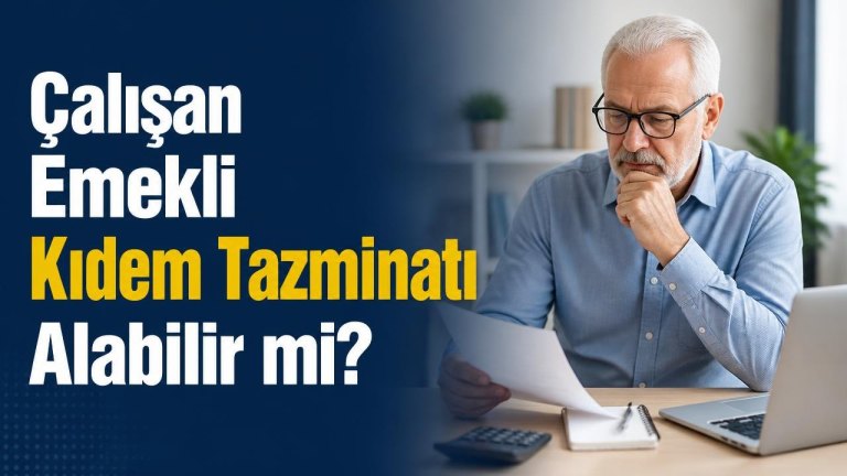 Çalışan Emekli Kıdem Tazminatı Alabilir mi?