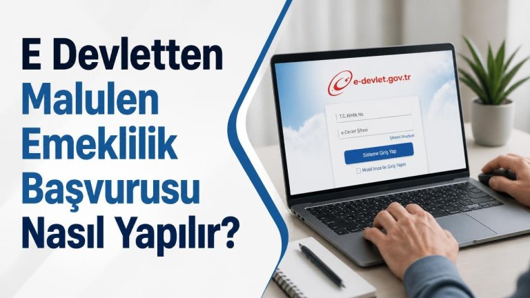 E Devletten Malulen Emeklilik Başvurusu Nasıl Yapılır?
