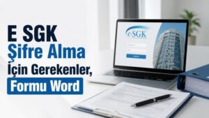 E SGK Şifre Alma İçin Gerekenler, Formu Word