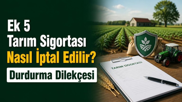 Ek 5 Tarım Sigortası Nasıl İptal Edilir? Durdurma Dilekçesi