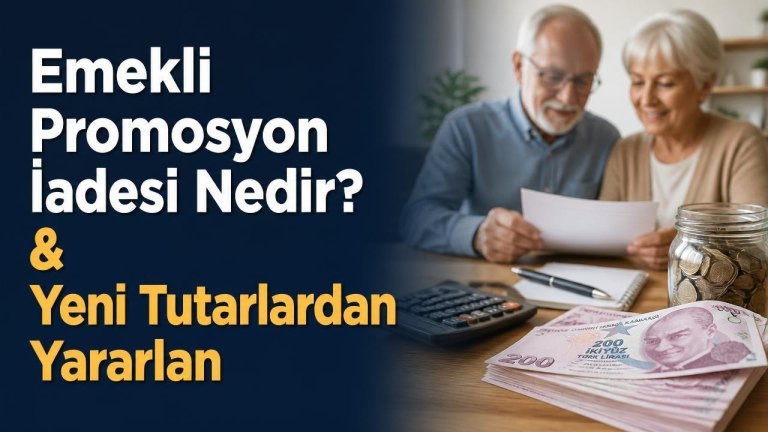 Emekli Promosyon İadesi Nedir? & Yeni Tutarlardan Yararlan