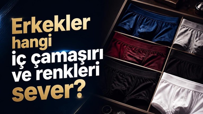 Erkekler hangi iç çamaşırı ve renkleri sever?