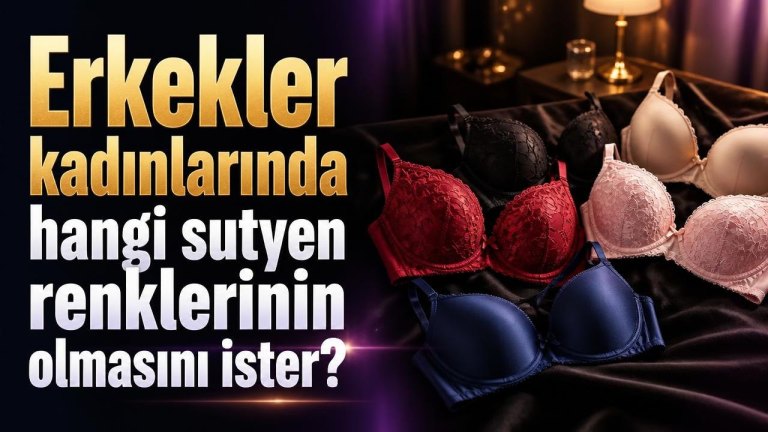 Erkekler kadınlarında hangi sutyen renklerinin olmasını ister?