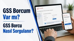 GSS Borcum Var mı? GSS Borcu Nasıl Sorgulanır?