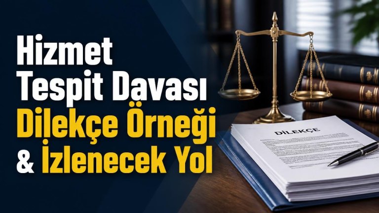 Hizmet Tespit Davası Dilekçe Örneği & İzlenecek Yol