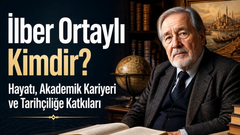 İlber Ortaylı Kimdir? Hayatı, Akademik Kariyeri ve Tarihçiliğe Katkıları