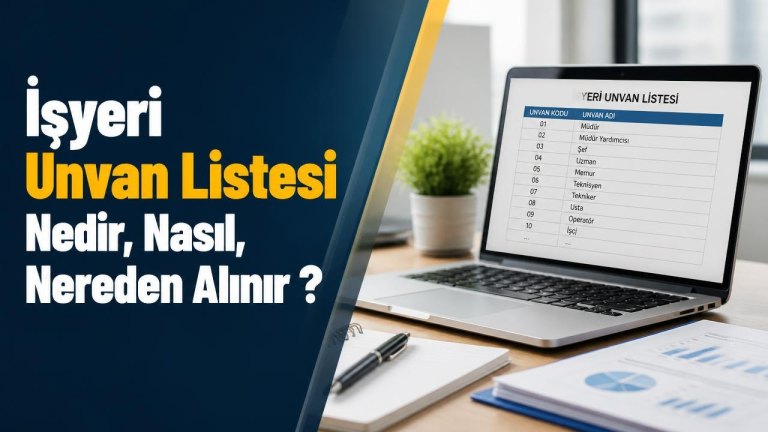 İşyeri Unvan Listesi Nedir, Nasıl, Nereden Alınır ?