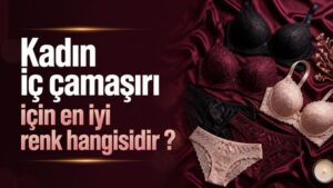 Kadın iç çamaşırı için en iyi renk hangisidir ?