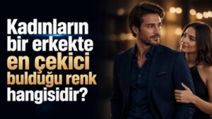 Kadınların bir erkekte en çekici bulduğu renk hangisidir?