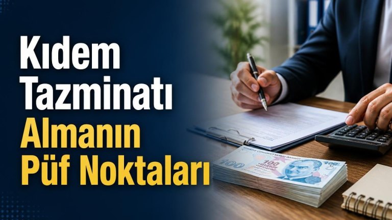 Kıdem Tazminatı Almanın Püf Noktaları
