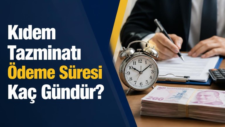 Kıdem Tazminatı Ödeme Süresi Kaç Gündür?