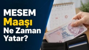 MESEM Maaşı Ne Zaman Yatar?