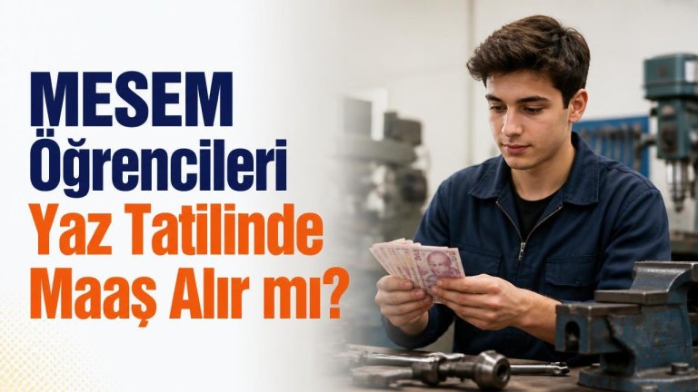 MESEM Öğrencileri Yaz Tatilinde Maaş Alır mı?