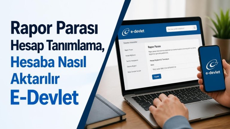 Rapor Parası Hesap Tanımlama, Hesaba Nasıl Aktarılır E-Devlet