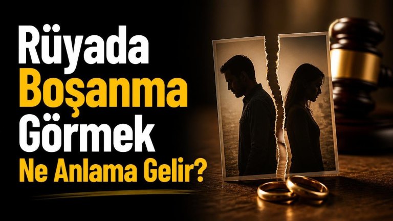 Rüyada Boşanma Görmek Ne Anlama Gelir?