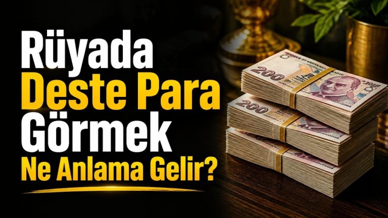 Rüyada Deste Para Görmek Ne Anlama Gelir?