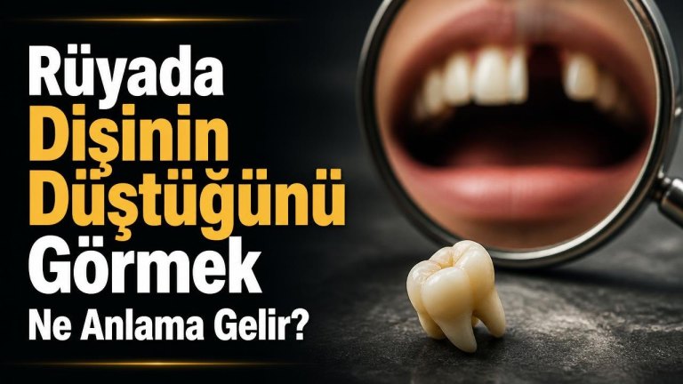 Rüyada Dişinin Düştüğünü Görmek Ne Anlama Gelir?