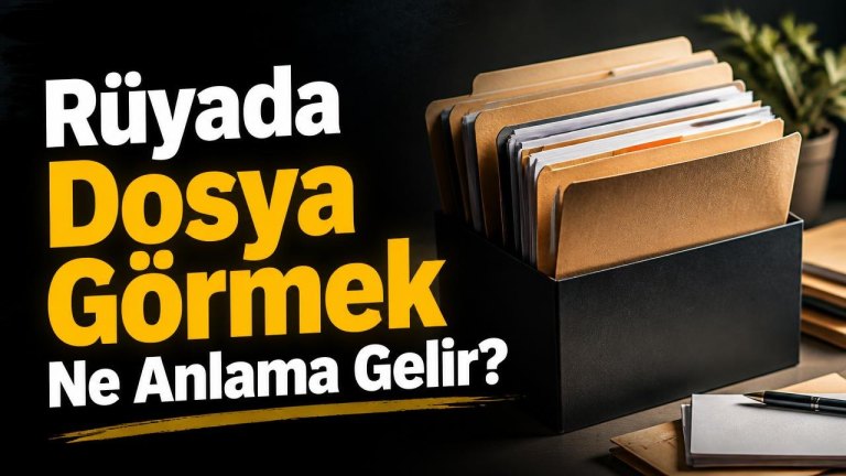 Rüyada Dosya Görmek Ne Anlama Gelir?