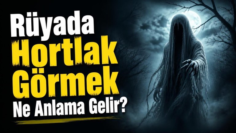 Rüyada Hortlak Görmek Ne Anlama Gelir?
