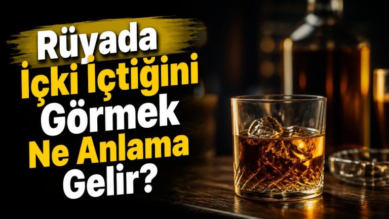 Rüyada İçki İçtiğini Görmek Ne Anlama Gelir?