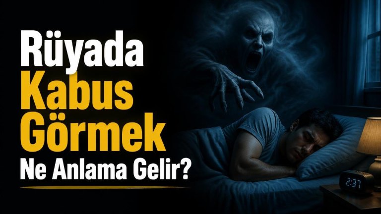 Rüyada Kabus Görmek Ne Anlama Gelir?