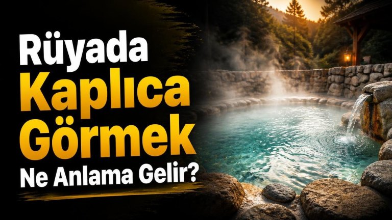 Rüyada Kaplıca Görmek Ne Anlama Gelir?
