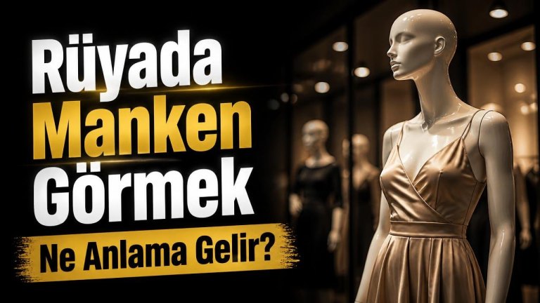 Rüyada Manken Görmek Ne Anlama Gelir?