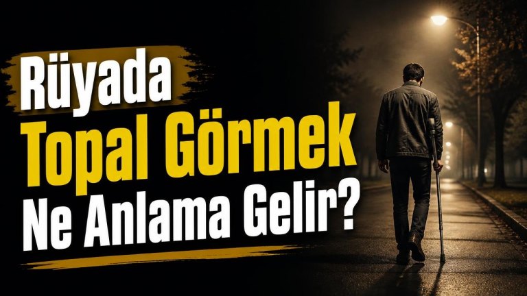 Rüyada Topal Görmek Ne Anlama Gelir?